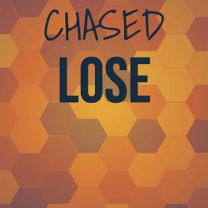 Chased Lose