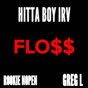 FLO$$ (feat. Rookie NoPen & Greg L Da Great) [Explicit]