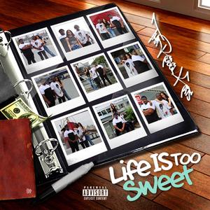 Life Is Too Sweet (Explicit)