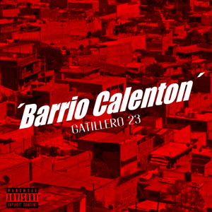 Barrio Calenton (Explicit)