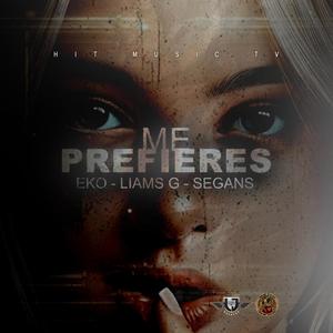Me prefieres Eko(feat. LiamsG & Segans)