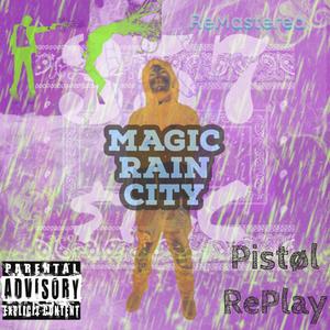 MagiC Rain City (Explicit)