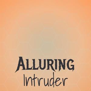 Alluring Intruder