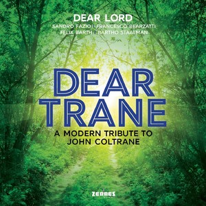 DEAR TRANE (A modern tribute to John Coltrane)