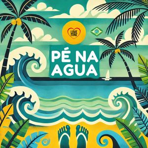 Pé na Água (Explicit)