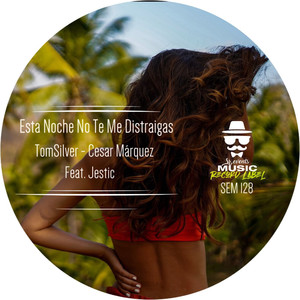 Esta Noche No Te Me Distraigas (feat. Jestic)
