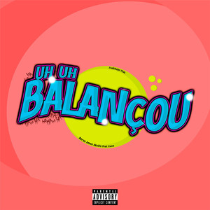 Uh Uh Balançou (feat. Xanx) (Explicit)