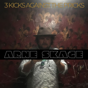 3 kicks Against The Pricks (Explicit)