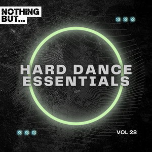 Nothing But... Hard Dance Essentials, Vol. 28