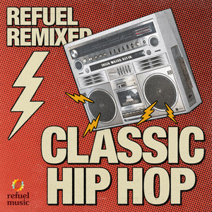 Refuel Remixed: Classic Hip Hop