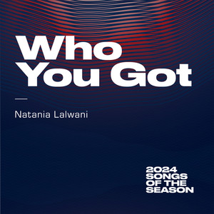 Natania Lalwani - Who You Got