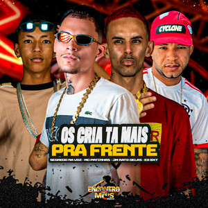 OS CRIA TA MAIS PRA FRENTE (Explicit)