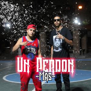 Un Perdon Mas (feat. Tony Silva) [Explicit]