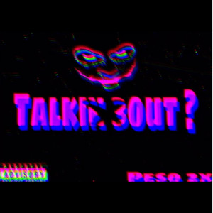 Talkin Bout ? (Explicit)