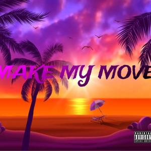 MAKE MY MOVE (Explicit)