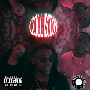 Collision! (feat. Dtaylurr & KJaelen) [Explicit]