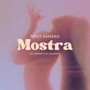 Mostra (feat. Dj Jahnaï & Neny Sansão)