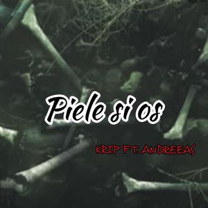 Piele si os(feat. Krip) (Explicit)