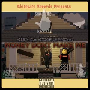 Money Dont Make Me (Explicit)
