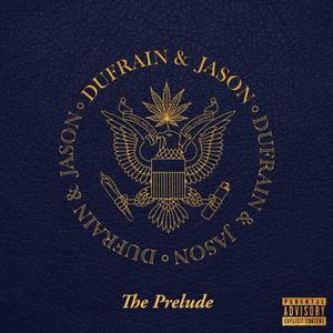 DUFRAIN & JASON: The Prelude (Explicit)