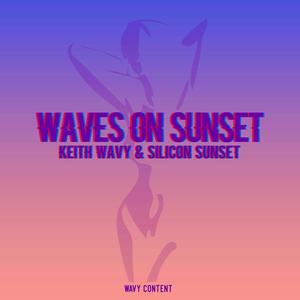 Waves On Sunset (Explicit)