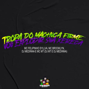 Tropa do Machuca Firme - Vou Explodir Sua Xereca (Explicit)
