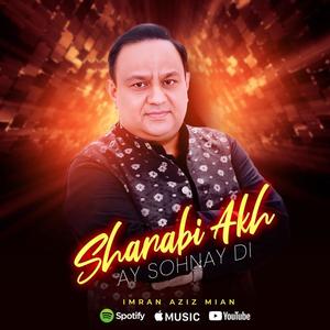 Sharabi Akh Ay Sohnay Di