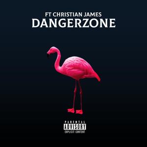 DangerZone(feat. Christian James) (Explicit)