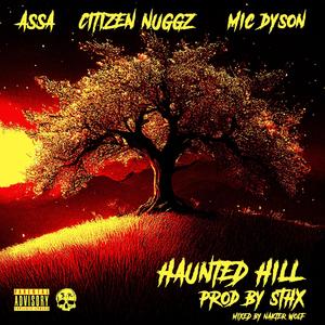 Haunted Hill (feat. Citizen Nuggz & Mic Dyson) (Explicit)