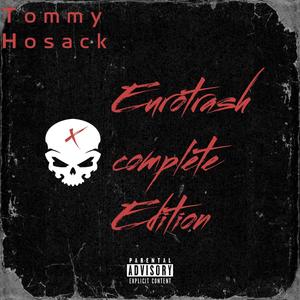 Eurotrash Complete Edition (Explicit)