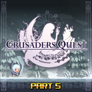 크루세이더 퀘스트 OST Part.5 (Crusaders Quest OST Part.5)