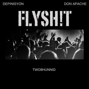 FLYSH!T (feat. Don Apache) (Explicit)