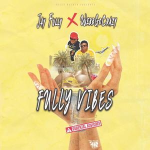 Fully Vibes(feat. WebbGoCrazy) (Explicit)
