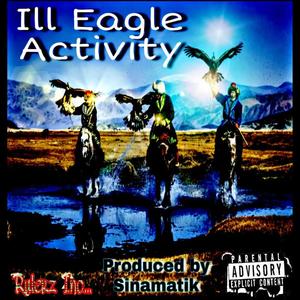 Ill Eagle Activity (feat. HiWay 730 & 109Nix) [Explicit]