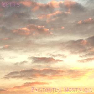 Existential Nostalgia (Explicit)