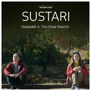 SUSTARI (Kabbadi 4- The Final Match) [feat. Kali Prasad Baskota]