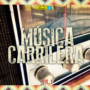 Música de Carrilera(Volumen 1 Lo Mejor del Sello Colombia)