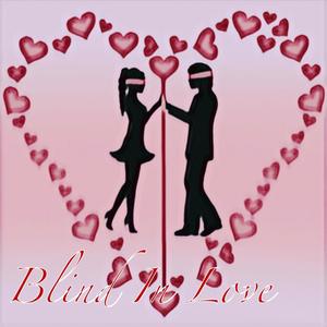 Blind In Love (Explicit)