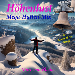 Höhenlust reloaded (Mega-Hütten-Mix mit Lammhütta-Gong!)