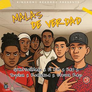 Malas De Verdad (feat. El RM, Gaza, Grant SelfMade, Kaw23, Steven Rayo & Teyshon) (Explicit)