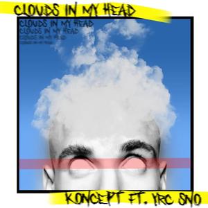 Clouds In My Head (feat. YRC Sno)