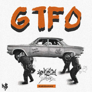 GTFO (KARASJOKK) (Explicit)