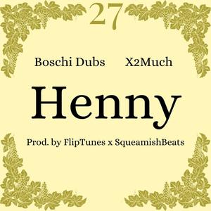 Henny (feat. X2MUCH) [Radio Edit] [Explicit]