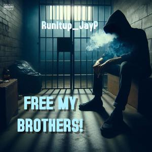 Free my brothers! (Explicit)