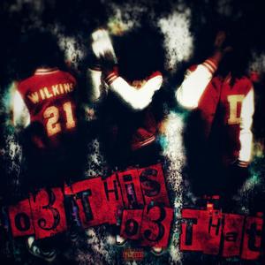 03 This, 03 That (Explicit)