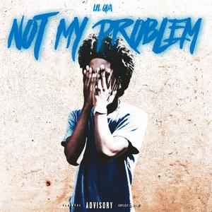 Not My Problem (Explicit)