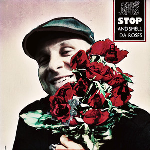 Stop and Smell da Roses (Explicit)