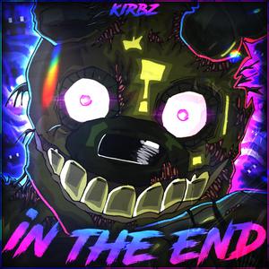 IN THE END (William Afton/ Five Nights at Freddy's) (Explicit)