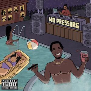 No Pressure (Explicit)