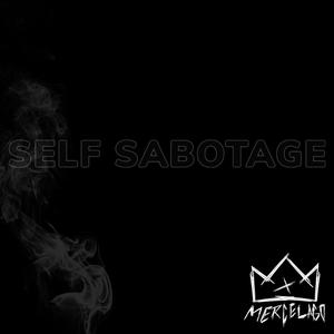 SELF SABOTAGE (Explicit)